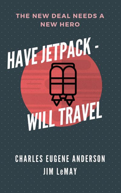Anderson, C: Have Jetpack Will Travel (Have Jetpack - Will T
