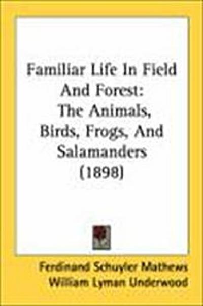 Familiar Life In Field And Forest