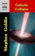 Galactic Collapse--Agents of ISIS, Book 10