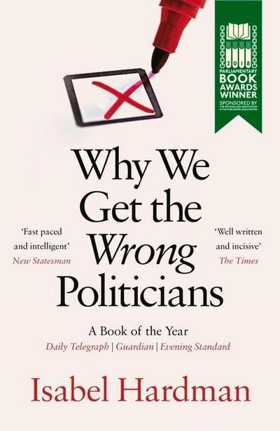 Why We Get the Wrong Politicians