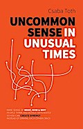 Uncommon Sense in Unusual Times