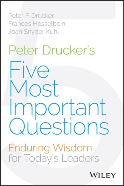 Peter Drucker’s Five Most Important Questions