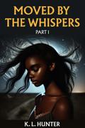 Moved by the Whispers