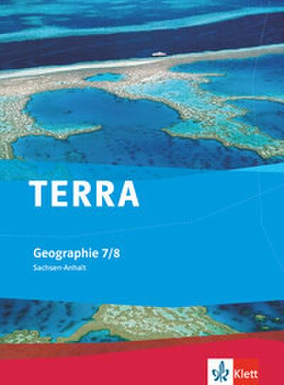 TERRA Geographie für Sachsen-Anhalt - Ausgabe für Sekundarschulen u. Gymnasien Schülerbuch 7./8. Klasse