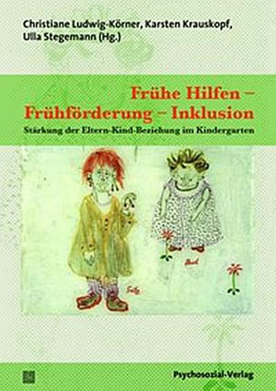 Frühe Hilfen – Frühförderung – Inklusion