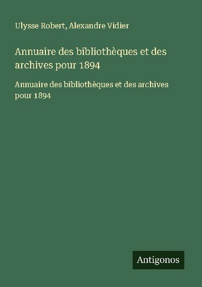 Annuaire des bibliothèques et des archives pour 1894