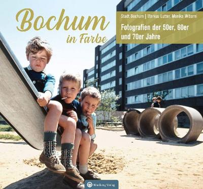 Bochum in Farbe - Fotografien der 50er, 60er und 70er Jahre 