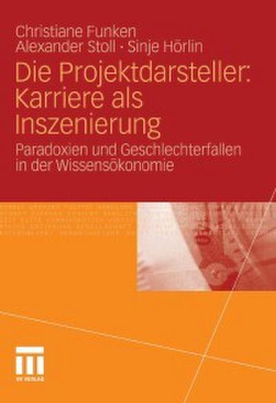 Die Projektdarsteller: Karriere als Inszenierung