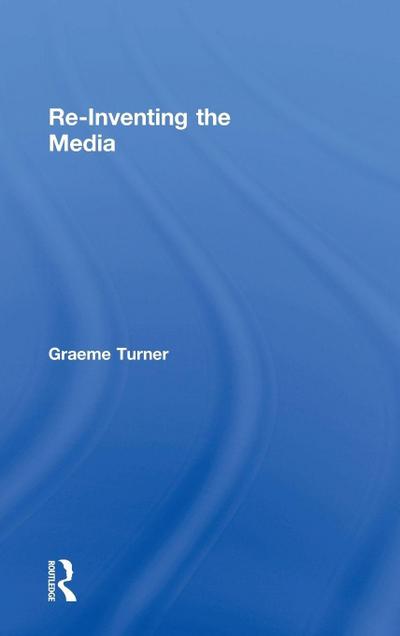 Re-Inventing the Media