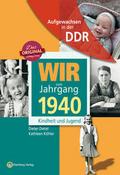 Aufgewachsen in der DDR - Wir vom Jahrgang 1940 - 