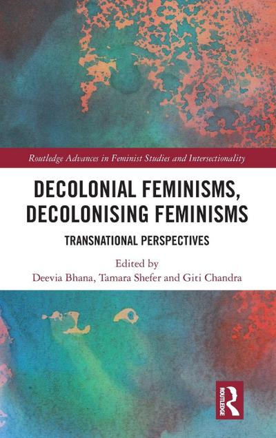 Decolonial Feminisms, Decolonising Feminisms