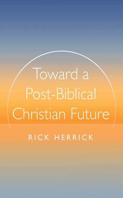 Toward a Post-Biblical Christian Future