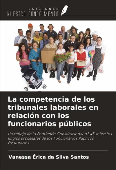 La competencia de los tribunales laborales en relación con los funcionarios públicos