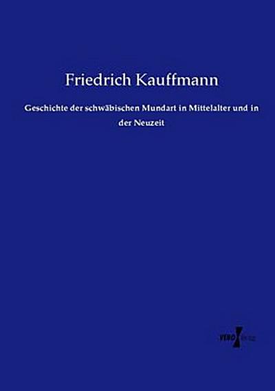 Geschichte der schwäbischen Mundart in Mittelalter und in der Neuzeit