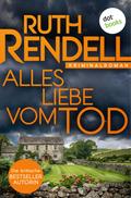 Alles Liebe vom Tod von Ruth Rendell | Ebook