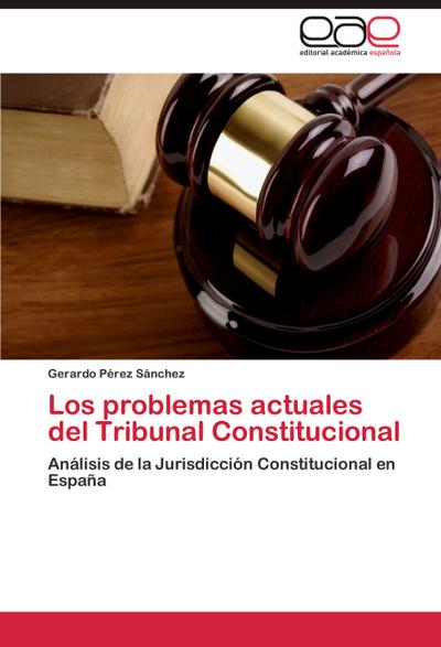 Los problemas actuales del Tribunal Constitucional