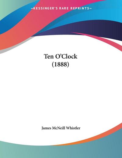 Ten O’Clock (1888)