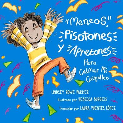 Meneos, Pisotones, Y Apretones Para Calmar Mi Cosquilleo