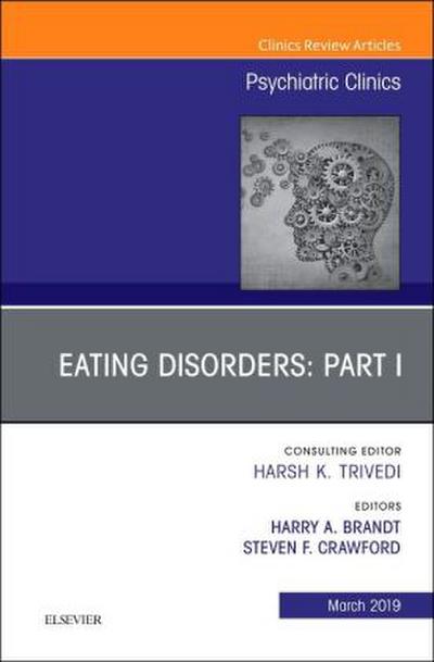 Eating Disorders: Part I, an Issue of Psychiatric Clinics of North America