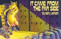 It Came from the Far Side