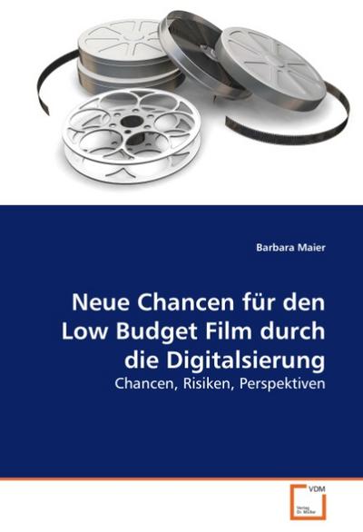 Neue Chancen für den Low Budget Film durch die Digitalsierung - Barbara Maier