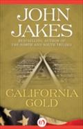 California Gold: A Novel John Jakes Author