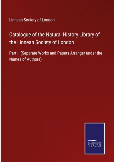 Catalogue of the Natural History Library of the Linnean Society of London