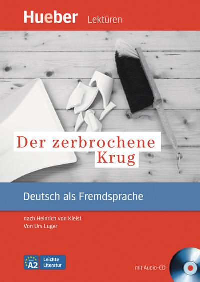 Der zerbrochene Krug: nach Heinrich von Kleist.Deutsch als Fremdsprache / Leseheft mit Audio-CD (Leichte Literatur)