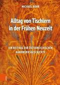 Alltag von Tischlern in der Frühen Neuzeit von Michael Bohr | Ebook
