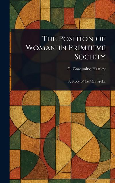 The Position of Woman in Primitive Society