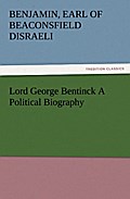 Lord George Bentinck A Political Biography