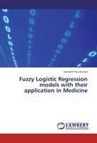 Fuzzy Logistic Regression models with their application in Medicine