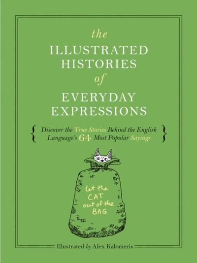 Illustrated Histories of Everyday Expressions
