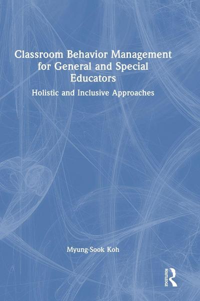 Classroom Behavior Management for General and Special Educators