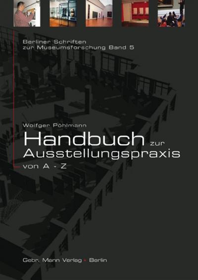 Handbuch zur Ausstellungspraxis von A-Z