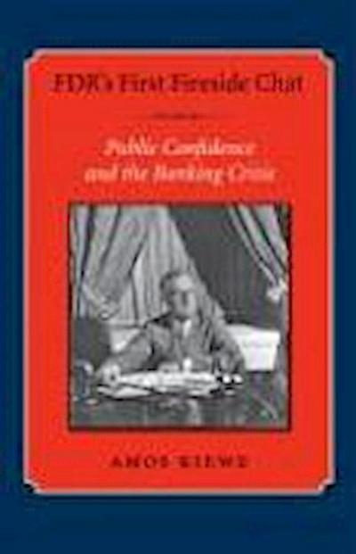 Fdr’s First Fireside Chat: Public Confidence and the Banking Crisis