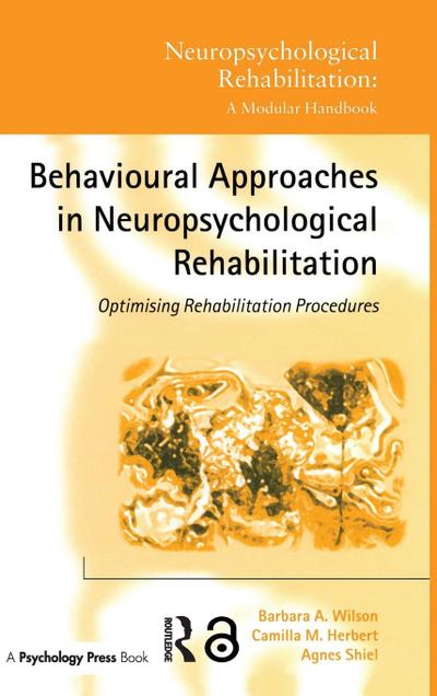 Behavioural Approaches in  Neuropsychological Rehabilitation