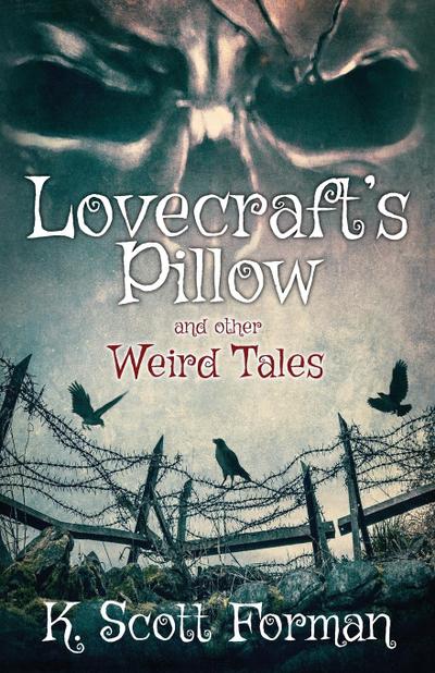 Lovecraft’s Pillow and other Weird Tales