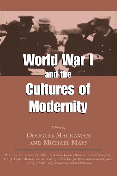 World War I and the Cultures of Modernity