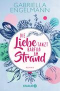 Die Liebe tanzt barfuß am Strand