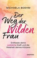 Der Weg der wilden Frau