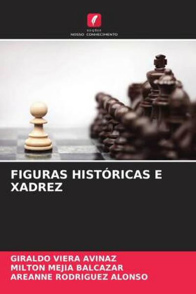 FIGURAS HISTÓRICAS E XADREZ
