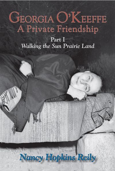 Georgia O’Keeffe, A Private Friendship, Part I