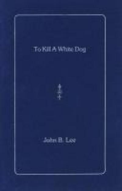 To Kill a White Dog