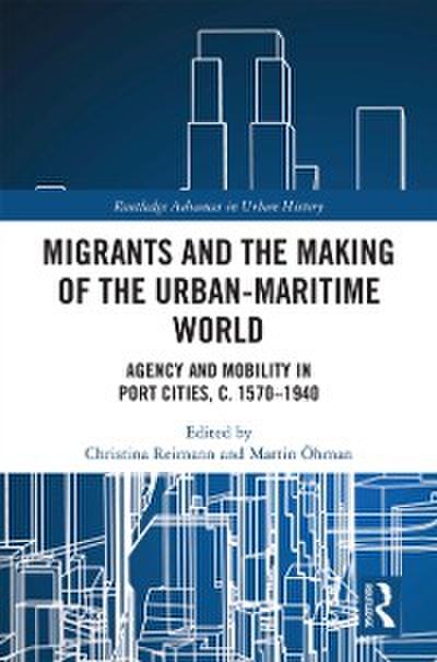 Migrants and the Making of the Urban-Maritime World