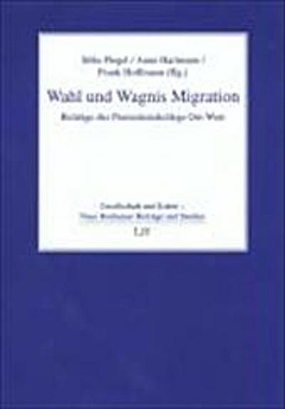 Wahl und Wagnis Migration