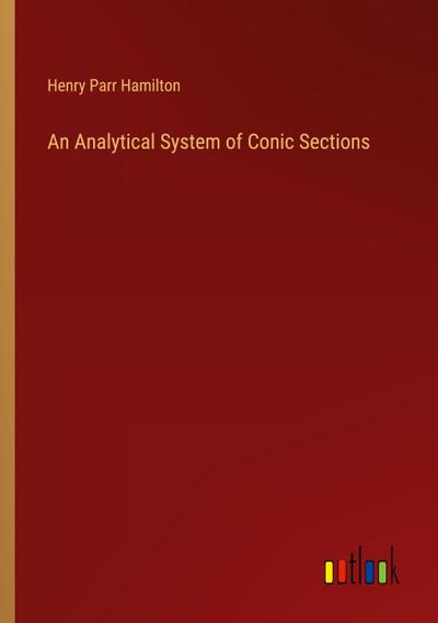 An Analytical System of Conic Sections