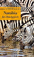 Namibia fürs Handgepäck: Geschichten und Berichte - Ein Kulturkompass: Geschichten und Berichte - Ein Kulturkompass. Herausgegeben von Hans-Ulrich ... fürs Handgepäck (Unionsverlag Taschenbücher)