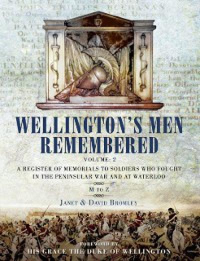 Wellington’s Men Remembered Volume 2