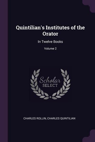 Quintilian’s Institutes of the Orator